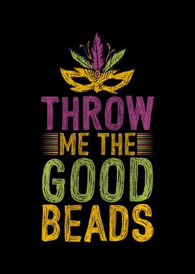 Throw Me The Good Beads