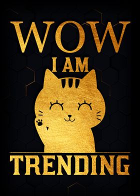 Wow i am trending cat