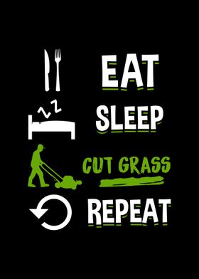 Eat Sleep Cut Grass 