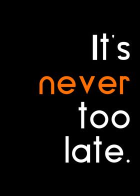 Its never too late