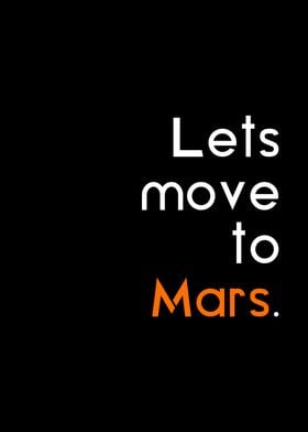 Lets move to Mars