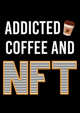 Addicted To Coffee and NFT