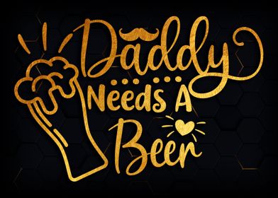 Daddy needs a beer