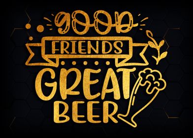 Good friends great beer