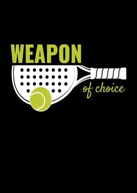 Tennis Weapon Of Choice