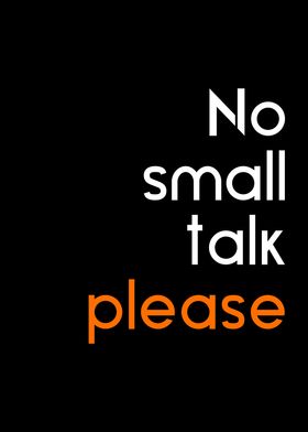 no small talk please
