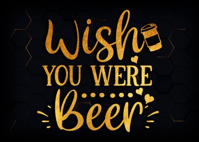 Wish you were beer