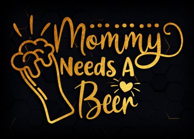 Mommy needs a beer