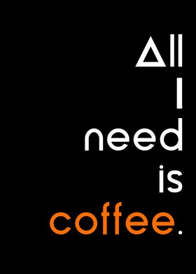 All i need is coffee