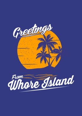 Greeting From Whore Island