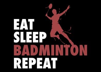 Eat Sleep Badminton Repeat