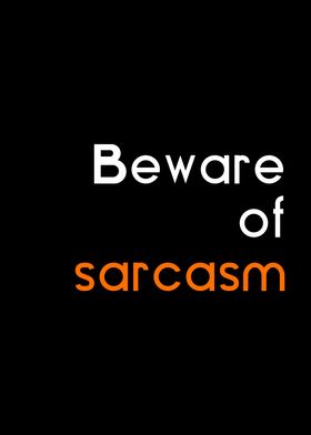 beware of sarcasm