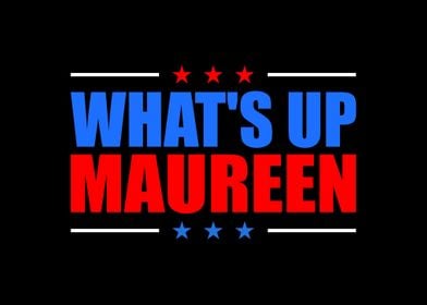 Whats up Maureen 