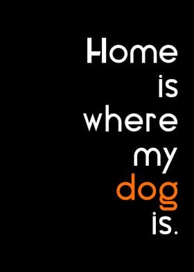 home is where my dog is