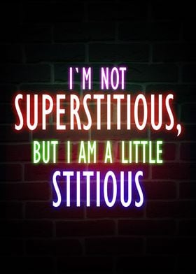 Superstitious Neon Quote