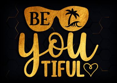 Be you tiful