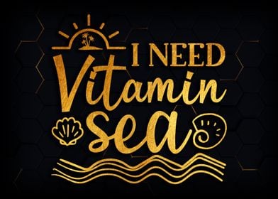 I need vitamin sea 