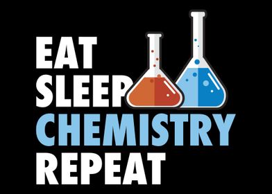 Eat Sleep Chemistry Repeat