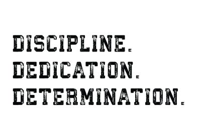 Discipline and Dedication