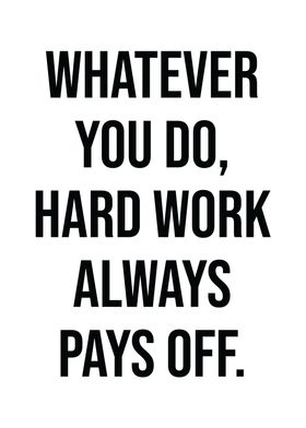 Hard Work Pays Off