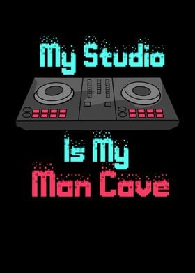 My Studio Is My Man Cave