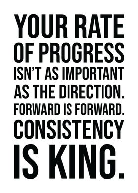 Consistency is King