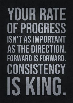 Consistency is King