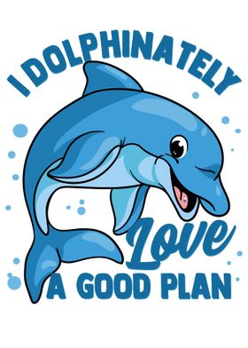 I Dolphinately Love A Good