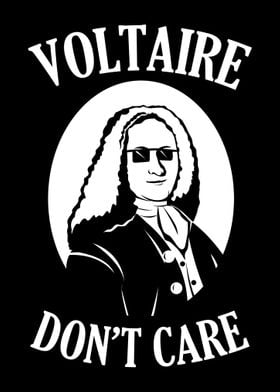 Voltaire Dont Care 