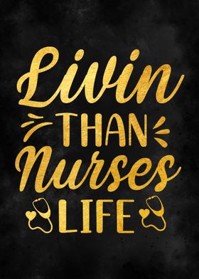 Livin than nurses life