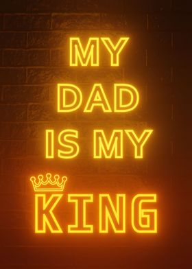 my dad is my king