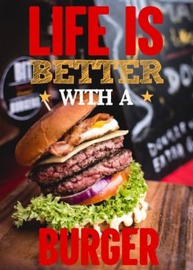 Life is better with burger