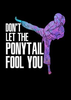 Dont Let The Ponytail