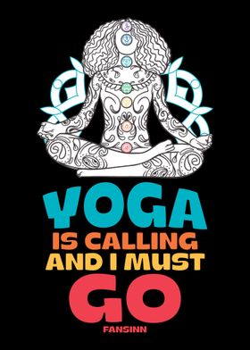 Yoga Is Calling And I Must