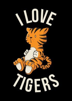 I Love Tigers