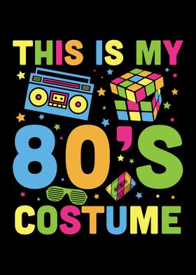 This Is My 80s Costume 