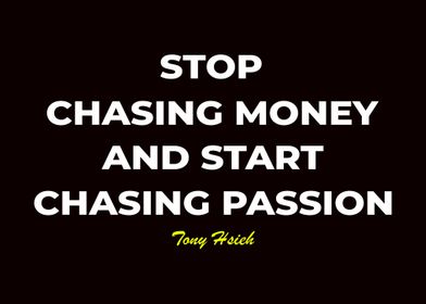 STOP CHASING MONEY