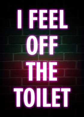 I Feel Of The Toilet