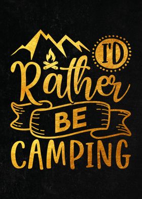 I d rather be camping