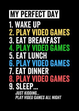 my perfect day  for gamers