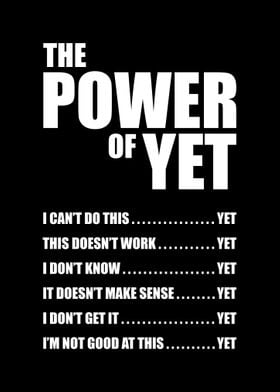 Power of Yet