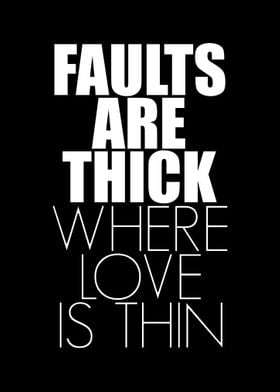 Thick Faults Thin Love