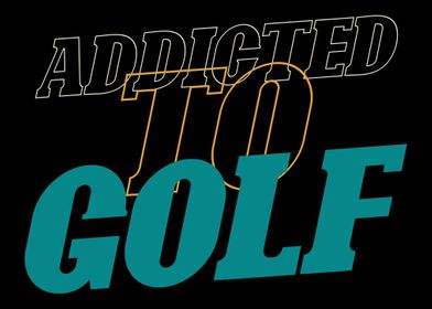 Addicted To Golf Golfer