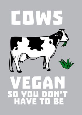 Cows Are Vegan