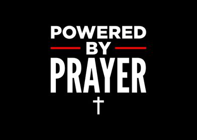 Powered by Prayer God Chri