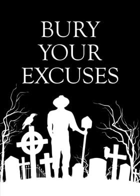 Bury Your Excuses