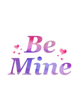 BE MINE