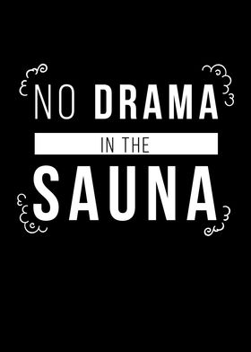 No Drama In The Sauna