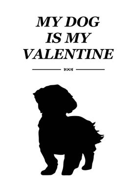 MY DOG IS MY VALENTINE