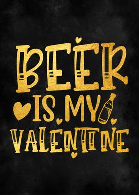 Beer is my valentine